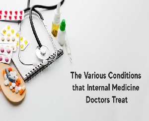 The Various Conditions That Internal Medicine Doctors Treat